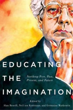 Alan Bewell Germaine Warkentin Neil Ten Kortena Educating The Imaginati (poche)