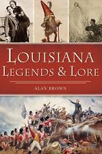 Alan Brown Louisiana Legends And Lore (relié) American Legends