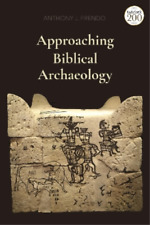 Anthony J. Frendo Approaching Biblical Archaeology (poche)