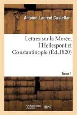 Antoine-laurent Ca Lettres Sur La Morée, L'hellespont Et Constantinople. (poche)