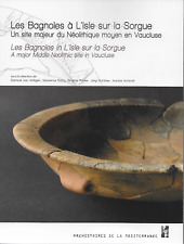 Archeologie / Les Bagnoles A L'isle-sur-la-sorgue Site Majeur Du Neolithique