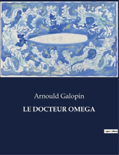 Arnould Galopin Le Docteur Omega (poche)