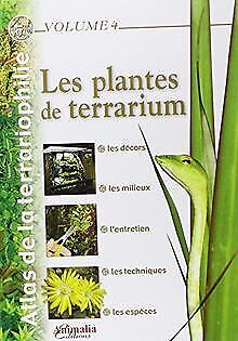 Atlas De La Terrariophilie - Volume 4: Les Plantes Du... | Book | Condition Good