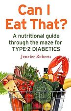Can I Eat That?: A Nutritional Guide Through The Dietary Maze For Type 2...