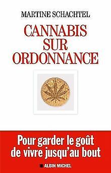 Cannabis Sur Ordonnance : Pour Garder Le Goût De Vivr... | Book | Condition Good