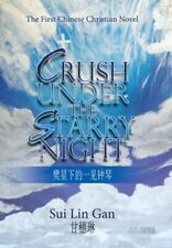 Crush Under The Starry Night: The First Chinese Christian Novel By Sui Lin Gan
