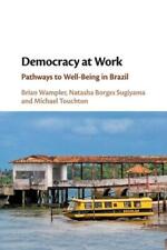 Démocratie Au Travail: Pathways Pour Bien-être En Brésil Par Wampler, Brian, New