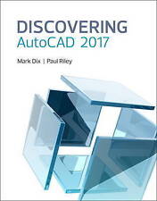 Discovering Autocad 2017 By Mark Dix, Paul Riley (paperback, 2016)