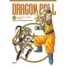 Dragon Ball - Le Super Livre - Tome 03 - L'animation 2e Partie--toriyama--glenat
