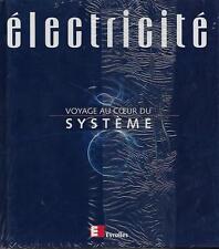 Electricite : Voyage Au Coeur Du Systeme - Technique - Eyrolles - Neuf !