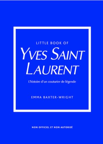 emma baxter-wright little book of yves saint-laurent (version francaise) - l'histoire d'un couturier de lÃ©gende