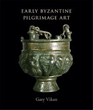 Gary Vikan Early Byzantine Pilgrimage Art (poche)