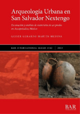 Geiser Gerardo Martín Medina Arqueología Urbana En San Salvador Nextengo (poche)