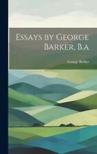 George Barker Essays By George Barker, B.a (relié)