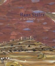Hans Seiler Et La Lumière 1907-1986 - Lydia Harambourg - Somogy