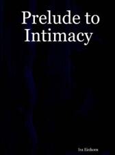 Ira Einhorn Prelude To Intimacy (poche)