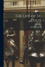 Jean De Joinville The Life Of St. Louis (poche)