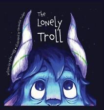 Kylan Mogg The Lonely Troll (relié)