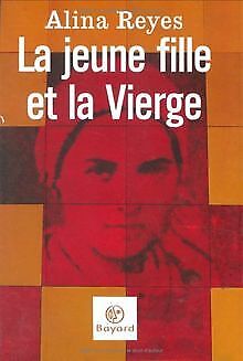 La Jeune Fille Et La Vierge By Reyes, Alina | Book | Condition Good