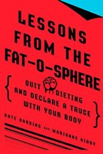 Lessons From The Fat-o-sphere: Quit Dieting And Declare A Truce With Your Body