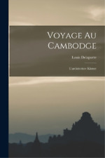 Louis Delaporte Voyage Au Cambodge (poche)
