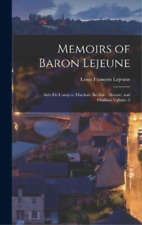 Louis François Lejeune Memoirs Of Baron Lejeune (relié)