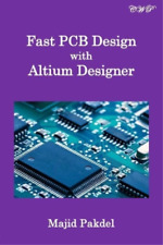 Majid Pakdel Fast Pcb Design With Altium Designer (poche)