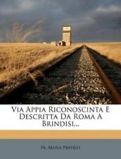 Maria Pratilli Via Appia Riconoscinta E Descritta Da Roma A Brindisi... (poche)