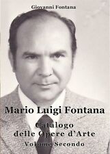 Mario Luigi Fontana. Catalogo Delle Opere D’arte. Volume Secondo - Er