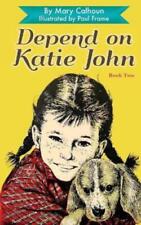 Mary Calhoun Depend On Katie John (poche)