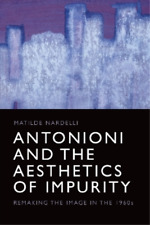 Matilde Nardelli Antonioni And The Aesthetics Of Impurity (poche)