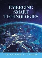 Matthew N O Sadiku Emerging Smart Technologies (relié)