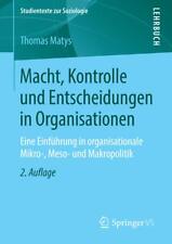 Matys, Thomas Macht, Kontrolle Und Entscheidungen In Organisationen : Book Neuf