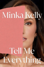 Minka Kelly Tell Me Everything (relié)