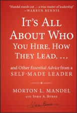 Morton Mandel It's All About Who You Hire, How They Lead...and Other Ess (relié)