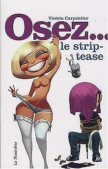 Osez... Le Strip-tease By Carpentier, Violeta | Book | Condition Good