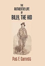 Pat F Garrett The Authentic Life Of Billy The Kid (relié)