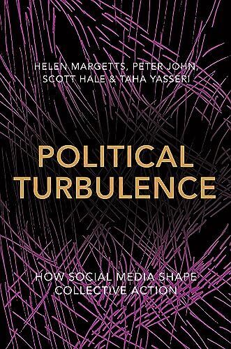 Political Turbulence: How Social Media Shape Co, Margetts, John, Hale, Y Hb^+