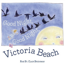 Rae St Clair Bridgman Good Night, Good Night, Victoria Beach (relié)