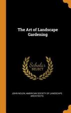 The Art Of Landscape Gardening By John Nolen: New