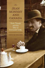 Trygve Ugland Jean Monnet And Canada (poche) European Union Studies