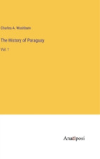 Washburn, Charles A. The History Of Paraguay:vol. 1 Book Neuf