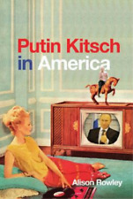 Alison Rowley Putin Kitsch In America (relié)
