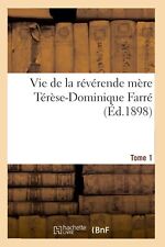 André-marie Mey Vie De La Révérende Mère Térèse-dominique Farré, Fondatr (poche)