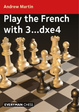 Andrew Martin Play The French With 3...dxe4 (poche)