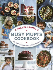 Annabel Karmel Annabel Karmel’s Busy Mum’s Cookbook (relié)