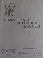 Armes Blanches Militaires Francaises - Cahier Aries Xxvii - 1980
