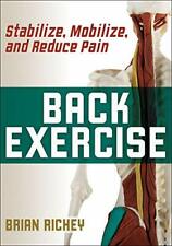 Arrière Exercice: Stabilise, Mobilize, Et Réduire Douleur Par Brian Richey, Neuf