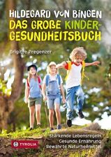 Brigitte Pregen Hildegard Von Bingen – Das Große Kinder-gesundheitsbuch: (poche)