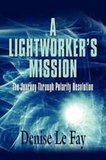 Denise Le Fay A Lightworker's Mission (poche)
